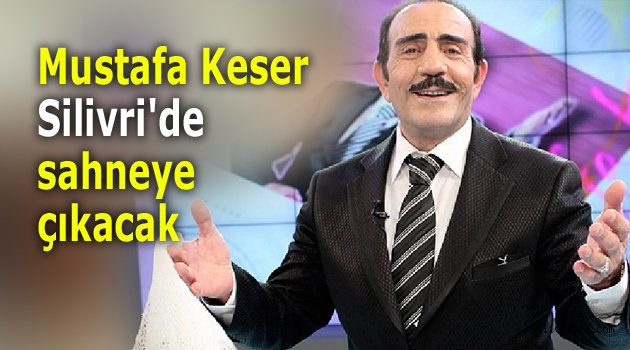 Mustafa Keser konser verecek