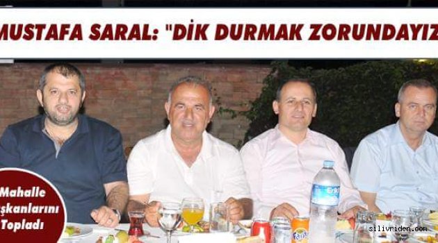 Mustafa Saral teşkilatı topladı