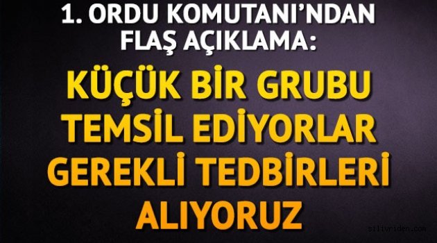 Ordu Komutanı açıkladı: TSK bu girişimi desteklemiyor