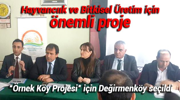 'Örnek Köy Projesi' için Değirmenköy seçildi