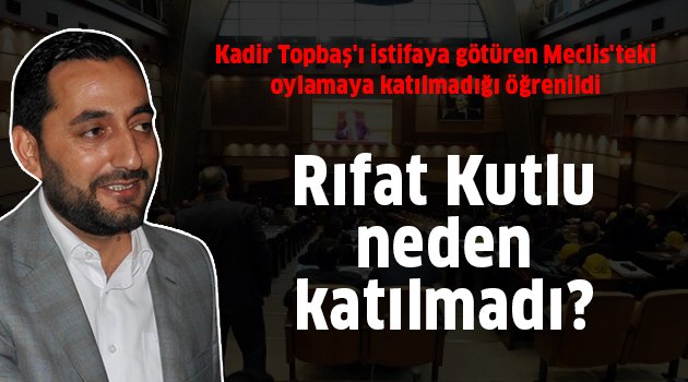 Rıfat Kutlu neden katılmadı?