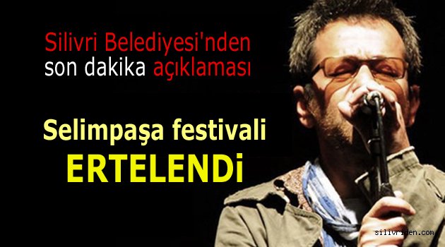 Selimpaşa festivali ertelendi