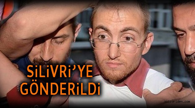 Seri katil Silivri'ye gönderildi