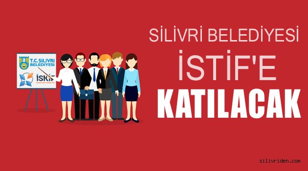 Silivri Belediyesi İSKİF’e katılacak!