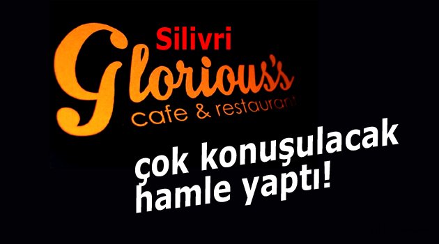 Silivri Glorious's Cafe öyle bir şey yaptı ki!