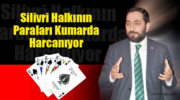 Silivri halkının paraları kumarda harcanıyor