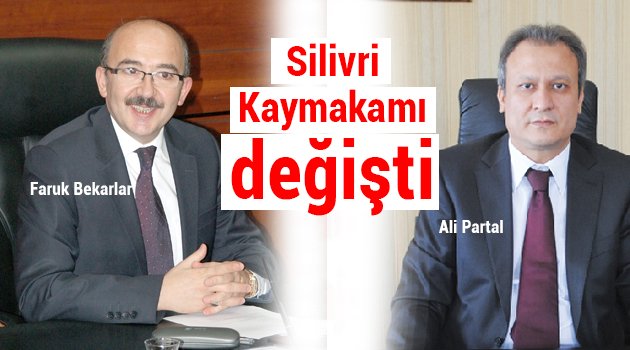 Silivri Kaymakamı değişti