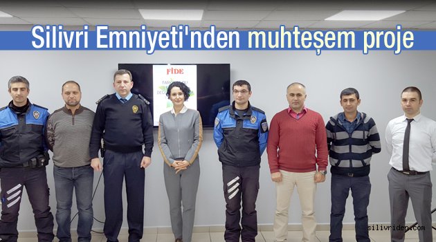 Silivri polislerinden çok önemli proje