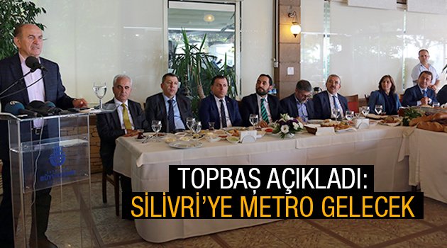 Silivri ve Çatalca'ya metro sözü