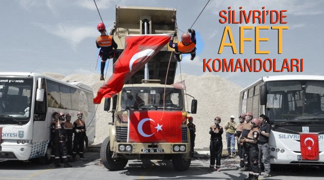 Silivri'de Afet Komandoları görevde!