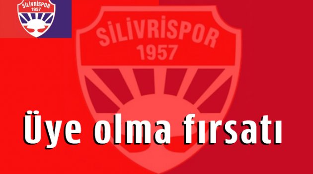 Silivrispor'a üye olma fırsatı