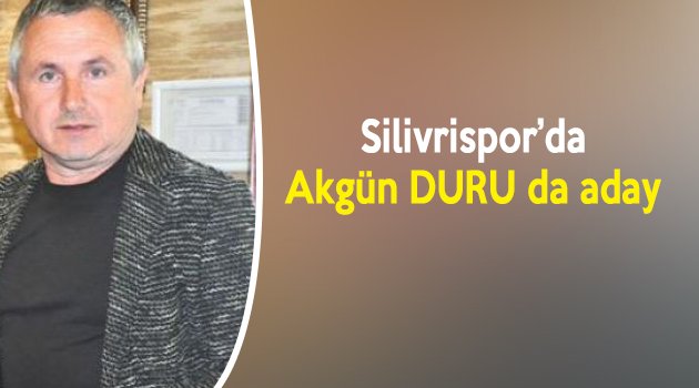 Silivrispor'da Akgün Duru da aday