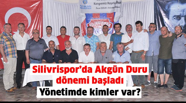 Silivrispor'da Akgün Duru dönemi başladı