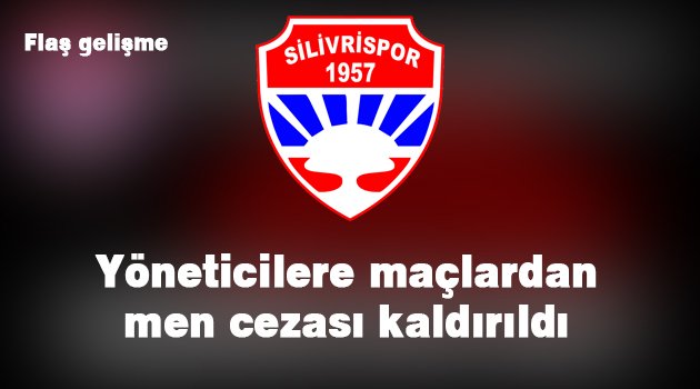 Silivrispor'da maçlardan men cezası kaldırıldı