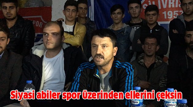 'Siyasi abiler spor üzerinden ellerini çeksin'