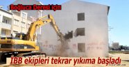 İBB ekipleri tekrar yıkmaya geldi