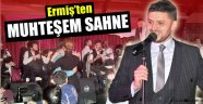 Ermiş’ten muhteşem sahne!