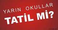 Yarın okullar tatil mi?