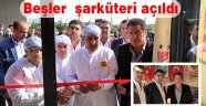 Beşler şarküteri Alipaşa'da açıldı