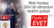 Karakaş Silivri'den EVET çıkacağını söyledi