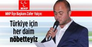 Türkiye için her daim nöbetteyiz