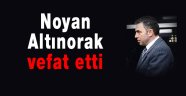 Altınorak vefat etti