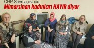 CHP 'Mimarsinan kadınları Hayır diyor'