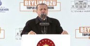 Erdoğan Beylikdüzü'nde konuştu