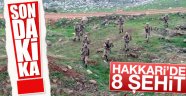 Hakkari'de 8 askerimiz şehit oldu