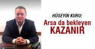 Hüseyin Kuru'dan arsa ve arazi değerlendirmesi