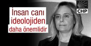 İnsan canı her şeyden önemlidir