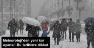 Meteoroloji'den yeni kar uyarısı geldi