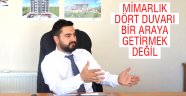 'Mimari tasarımlarda tarz yaratıyoruz'