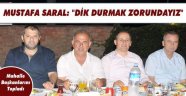 Mustafa Saral teşkilatı topladı