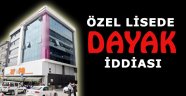 Özel lisede dayak iddiası