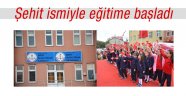 Şehit ismiyle eğitime başladı