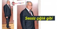 Sessiz çığlık gibi