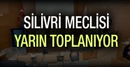 Silivri Meclisi olağanüstü toplanıyor