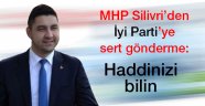 Silivri MHP'den İyi Parti'ye sert gönderme