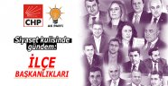 Silivri siyasetinde gündem ilçe başkanlıkları