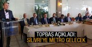 Silivri ve Çatalca'ya metro sözü