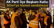 Silivri'ye hizmet sevdamız var