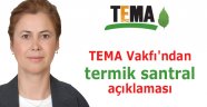 TEMA Vakfı'ndan termik santral açıklaması