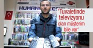 'Tuvaletinde televizyonu vardı'