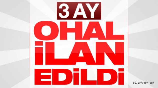 Türkiye'de OHAL ilan edildi