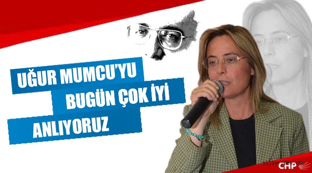 Uğur Mumcu'yu bugün çok iyi anlıyoruz