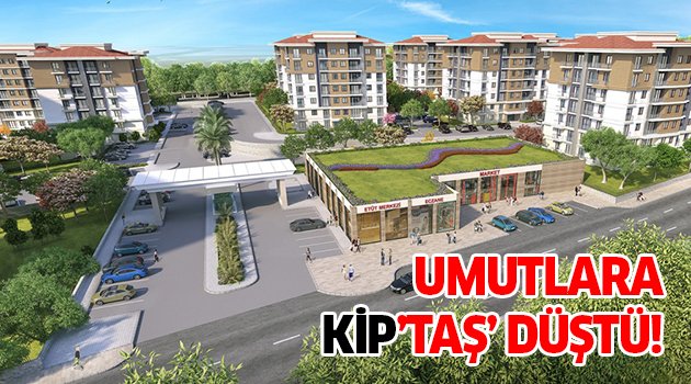 Umutlara Kip'TAŞ' DÜŞTÜ!